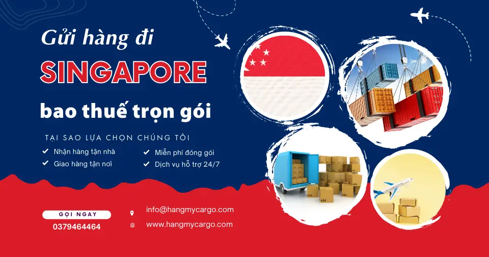 Gửi Hàng Đi Singapore bao thuế, giao hàng hóa tốc trong 24h